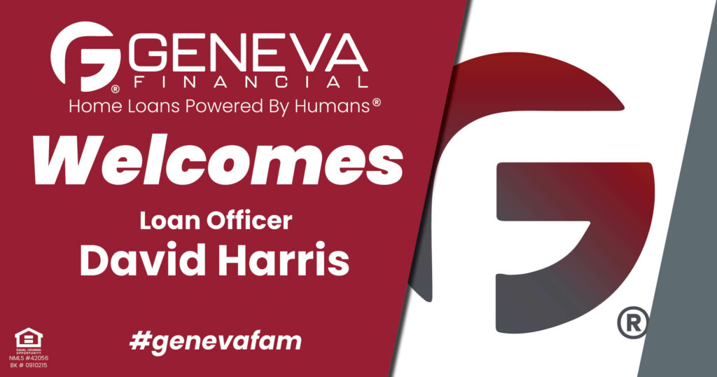 Geneva Financial Welcomes New Loan Officer David Harris to Phoenix, Arizona – Home Loans Powered by Humans®.