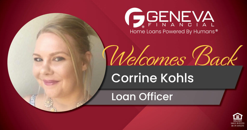 Geneva Financial Welcomes New Loan Officer Corrine Kohls to Phoenix, Arizona – Home Loans Powered by Humans®.