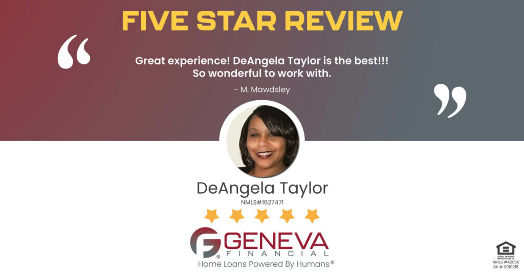 5 Star Review for DeAngela Taylor, Licensed Mortgage Loan Officer with Geneva Financial, Rising Sun, Indiana – Home Loans Powered by Humans®.