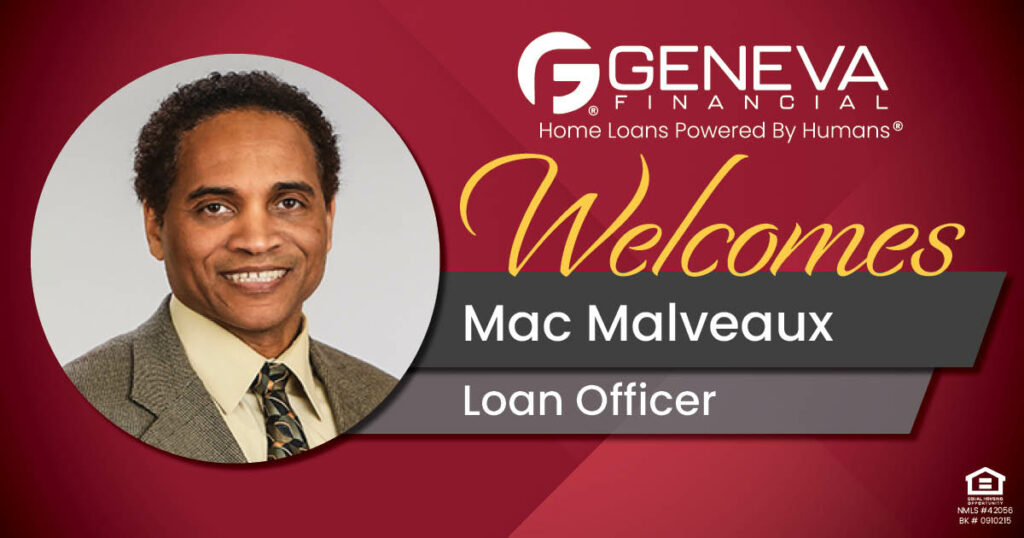 Geneva Financial Welcomes New Loan Officer Mac Malveaux to the state of Georgia – Home Loans Powered by Humans®.