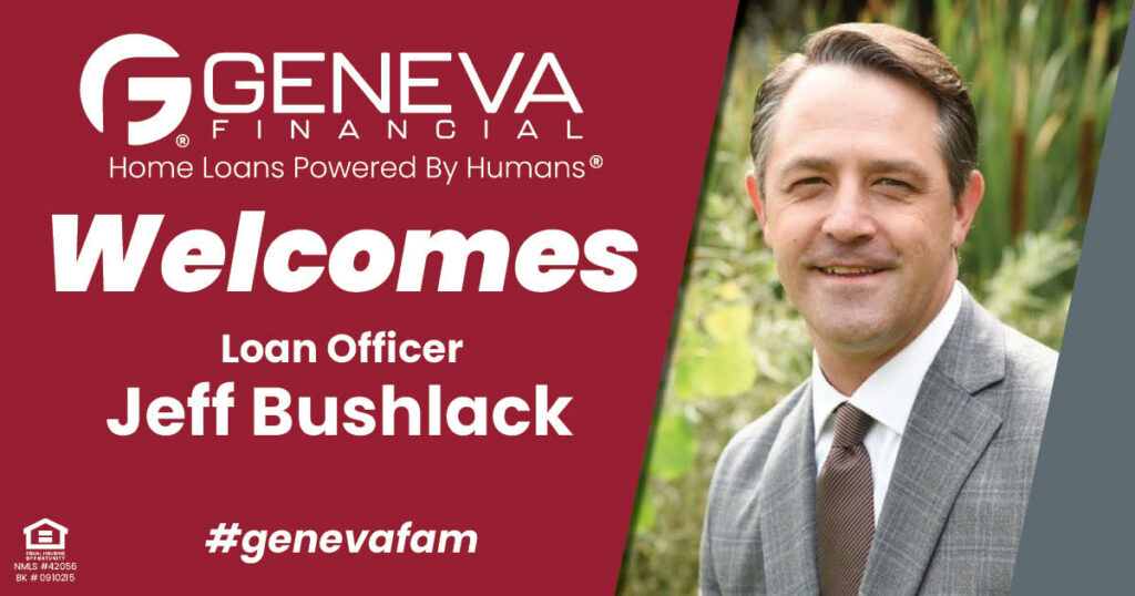 Geneva Financial Welcomes New Loan Officer Jeff Bushlack to Greenwood Village, Colorado – Home Loans Powered by Humans®.