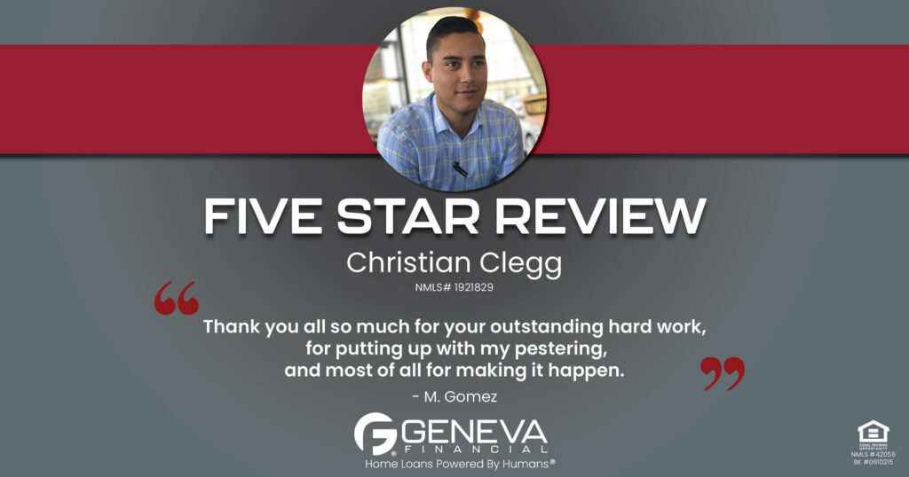 5 Star Review for Christian Clegg, Licensed Mortgage Loan Officer with Geneva Financial, Phoenix, AZ – Home Loans Powered by Humans®.