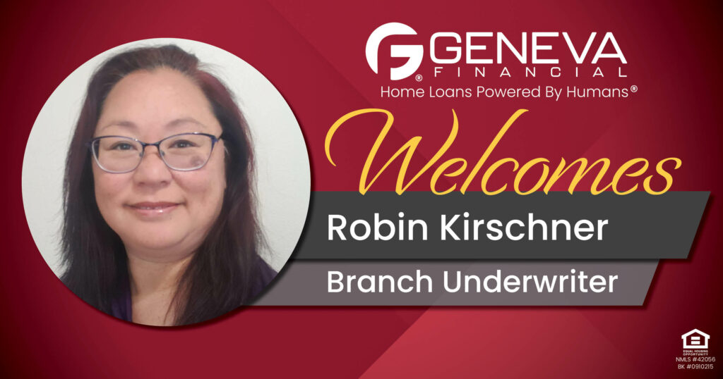 Geneva Financial Welcomes New Underwriter Robin Kirschner to Phoenix, Arizona – Home Loans Powered by Humans®.