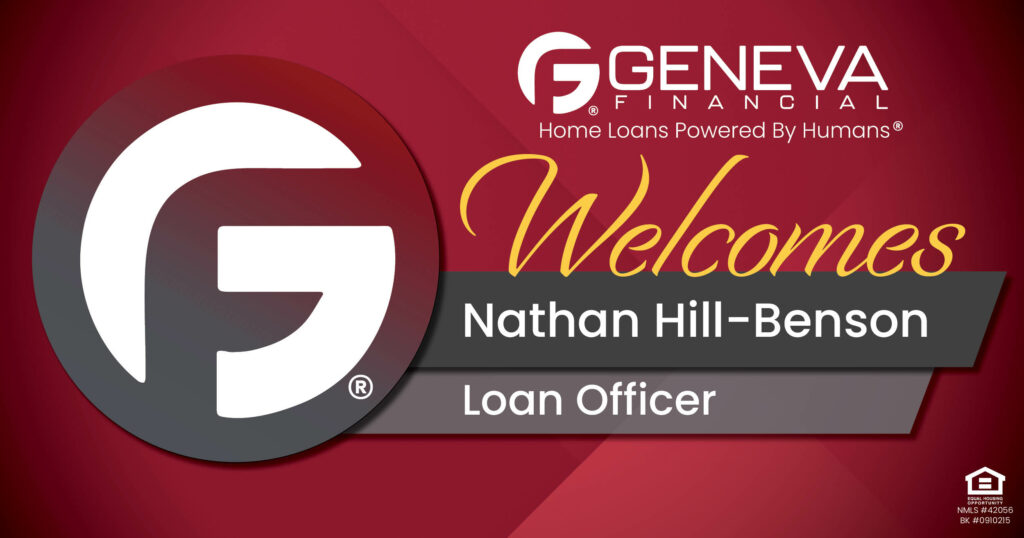 Geneva Financial Welcomes New Loan Officer Nathan Hill-Benson to Boise, ID – Home Loans Powered by Humans®.