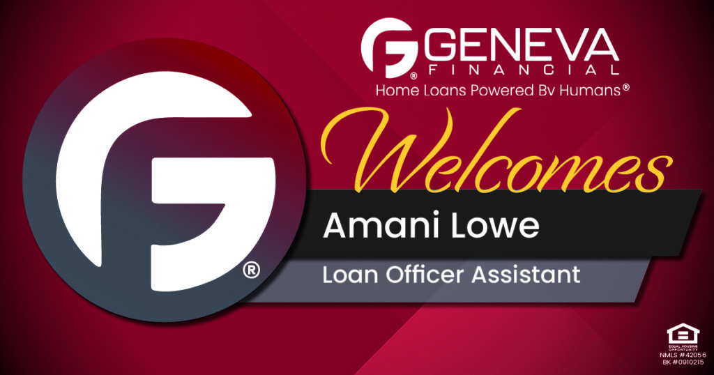 Geneva Financial Welcomes Loan Officer Assistant Amani Lowe to California Market – Home Loans Powered by Humans®.