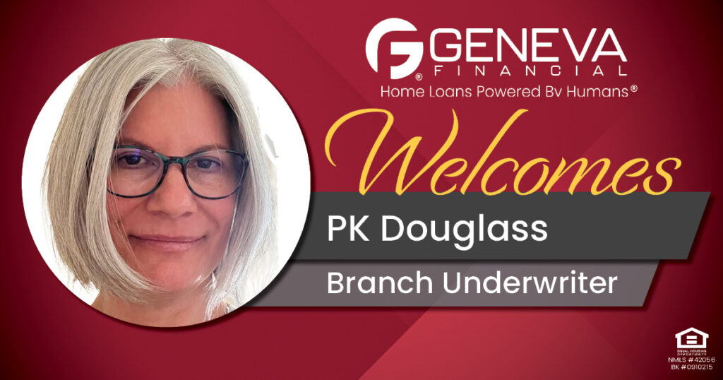 Geneva Financial Welcomes New Branch Underwriter PK Douglass to Temecula, CA – Home Loans Powered by Humans®.