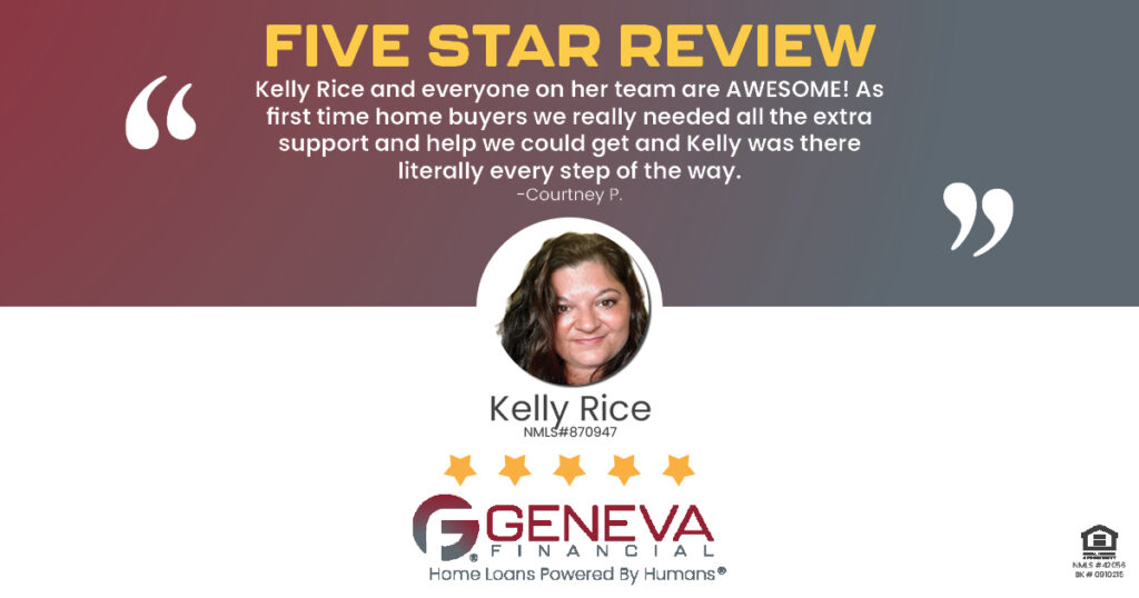 5 Star Review for Kelly Rice, Licensed Branch Manager with Geneva Financial, Manteno, IL – Home Loans Powered by Humans®.