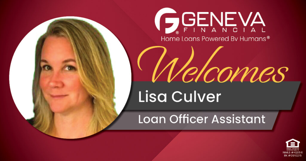 Geneva Financial Welcomes New Loan Officer Assistant Lisa Culver to Altamonte Springs, FL – Home Loans Powered by Humans®.