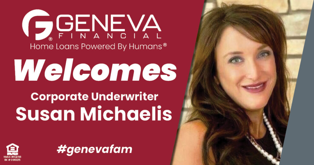 Geneva Financial Welcomes New Underwriter Susan Michaelis to Geneva Corporate – Home Loans Powered by Humans®.