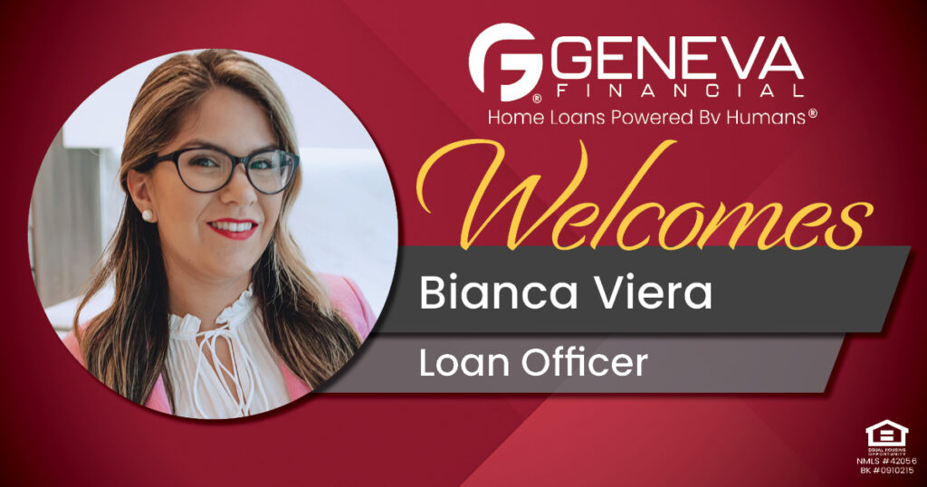 Geneva Financial Welcomes New Loan Officer Bianca Viera to Miami, FL – Home Loans Powered by Humans®.