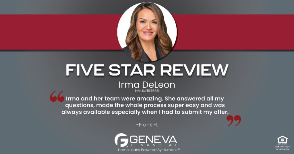 5 Star Review for Irma DeLeon, Licensed Mortgage Loan Officer with Geneva Financial, Chicago, IL – Home Loans Powered by Humans®.