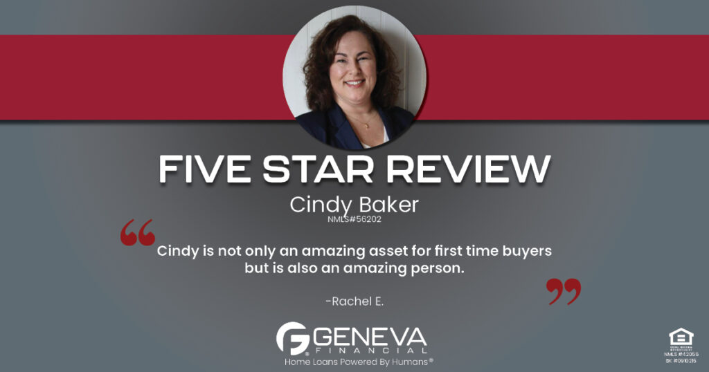 5 Star Review for Cindy Baker, Licensed Mortgage Loan Officer with Geneva Financial, Rising Sun, Indiana – Home Loans Powered by Humans®.