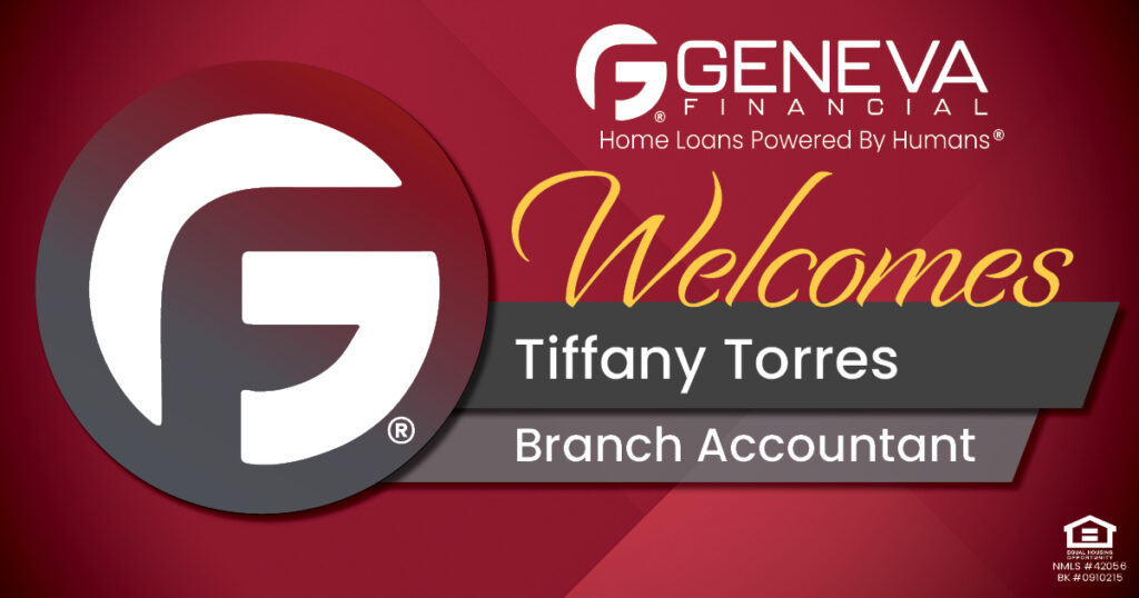 Geneva Financial Welcomes New Branch Accountant Tiffany Torres to Lake Oswego, Oregon – Home Loans Powered by Humans®.