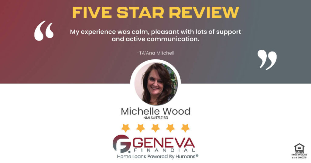 5 Star Review for Michelle Wood, Licensed Mortgage Loan Officer with Geneva Financial, Temecula, CA – Home Loans Powered by Humans®.