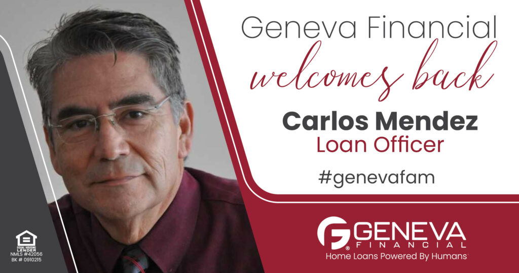 Geneva Financial Welcomes New Loan Officer Carlos Mendez to Geneva, Illinois – Home Loans Powered by Humans®.