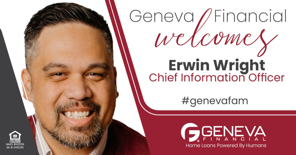 Geneva Financial Welcomes Erwin Wright, New Chief Information Officer for Geneva Financial Home Loans - Chandler, Arizona!