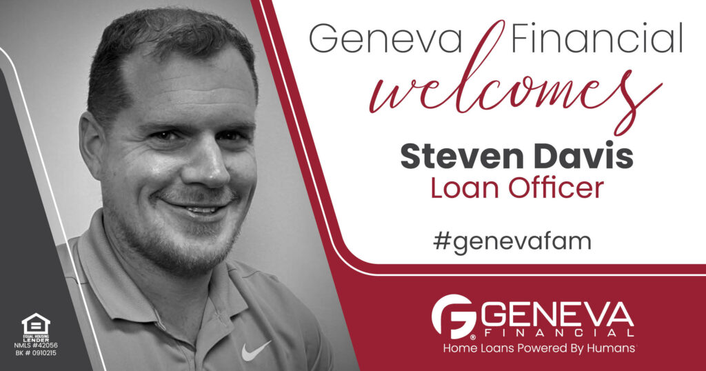 Geneva Financial Home Loans Welcomes New Loan Officer Steven Davis to Texas Market – Home Loans Powered by Humans®.